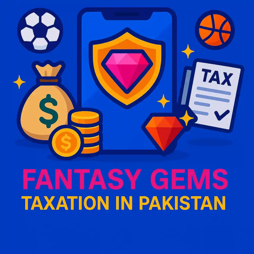 Fantasy Gems Taxation in Pakistan: Do You Need to Pay Taxes?